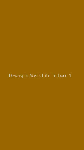 Tampilan Antarmuka Aplikasi Dewaspin Musik Lite Terbaru - 1