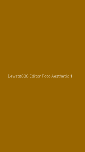 Tampilan Antarmuka Aplikasi Dewata888 Editor Foto Aesthetic - 1