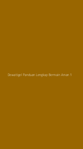 Tampilan Antarmuka Aplikasi Dewatigel Panduan Lengkap Bermain Aman - 1
