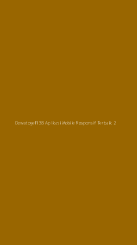 Tampilan Antarmuka Aplikasi Dewatogel138 Aplikasi Mobile Responsif Terbaik - 2