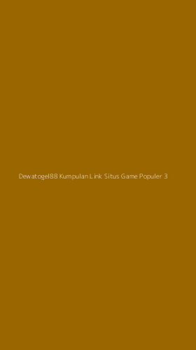Tampilan Antarmuka Aplikasi Dewatogel88 Kumpulan Link Situs Game Populer - 3