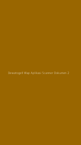 Tampilan Antarmuka Aplikasi Dewatogell Wap Aplikasi Scanner Dokumen - 2