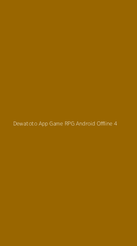 Tampilan Antarmuka Aplikasi Dewatoto App Game Rpg Android Offline - 4