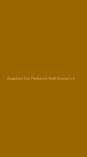 Tampilan Antarmuka Aplikasi Dewatoto Slot Pembersih Ram Otomatis - 4