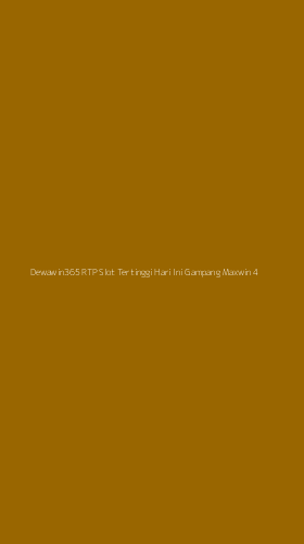 Tampilan Antarmuka Aplikasi Dewawin365 Rtp Slot Tertinggi Hari Ini Gampang Maxwin - 4