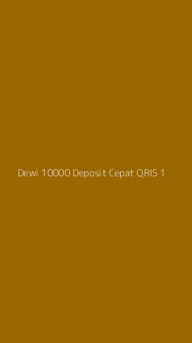 Tampilan Antarmuka Aplikasi Dewi 10000 Deposit Cepat Qris - 1