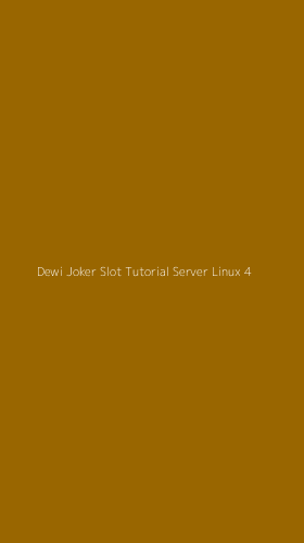 Tampilan Antarmuka Aplikasi Dewi Joker Slot Tutorial Server Linux - 4