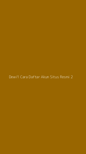 Tampilan Antarmuka Aplikasi Dewi1 Cara Daftar Akun Situs Resmi - 2