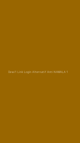 Tampilan Antarmuka Aplikasi Dewi1 Link Login Alternatif Anti Nawala - 1