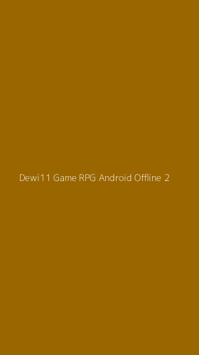 Tampilan Antarmuka Aplikasi Dewi11 Game Rpg Android Offline - 2