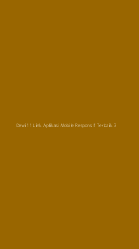 Tampilan Antarmuka Aplikasi Dewi11 Link Aplikasi Mobile Responsif Terbaik - 3