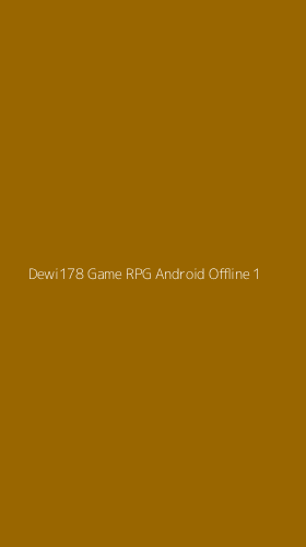 Tampilan Antarmuka Aplikasi Dewi178 Game Rpg Android Offline - 1