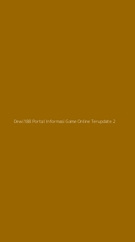 Tampilan Antarmuka Aplikasi Dewi188 Portal Informasi Game Online Terupdate - 2