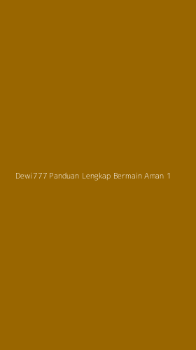 Tampilan Antarmuka Aplikasi Dewi777 Panduan Lengkap Bermain Aman - 1
