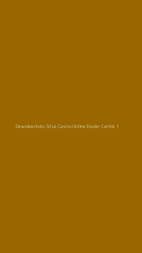 Tampilan Antarmuka Aplikasi Dewidewitoto Situs Casino Online Dealer Cantik - 1