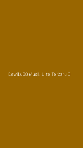 Tampilan Antarmuka Aplikasi Dewiku88 Musik Lite Terbaru - 3