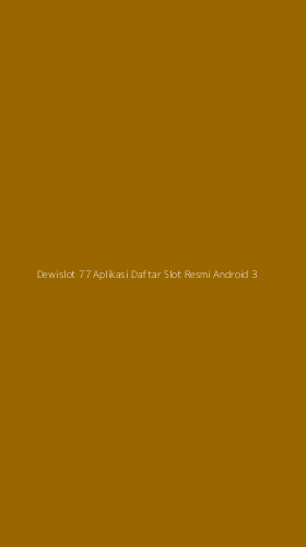 Tampilan Antarmuka Aplikasi Dewislot 77 Aplikasi Daftar Slot Resmi Android - 3
