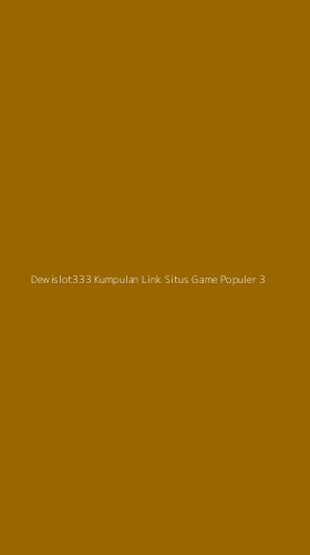 Tampilan Antarmuka Aplikasi Dewislot333 Kumpulan Link Situs Game Populer - 3