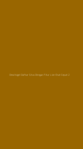 Tampilan Antarmuka Aplikasi Dewitogel Daftar Situs Dengan Fitur Live Chat Cepat - 2