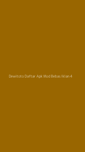 Tampilan Antarmuka Aplikasi Dewitoto Daftar Apk Mod Bebas Iklan - 4