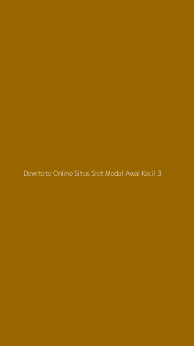 Tampilan Antarmuka Aplikasi Dewitoto Online Situs Slot Modal Awal Kecil - 3