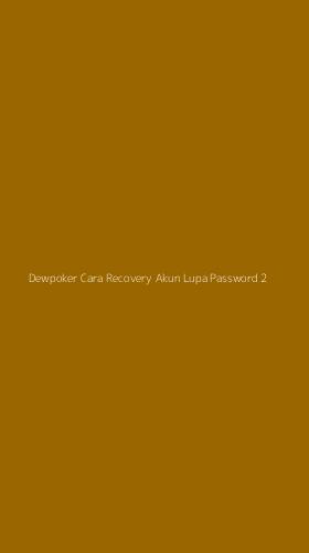 Tampilan Antarmuka Aplikasi Dewpoker Cara Recovery Akun Lupa Password - 2