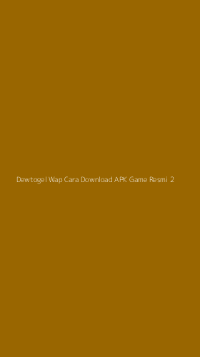 Tampilan Antarmuka Aplikasi Dewtogel Wap Cara Download Apk Game Resmi - 2