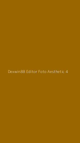 Tampilan Antarmuka Aplikasi Dexwin88 Editor Foto Aesthetic - 4
