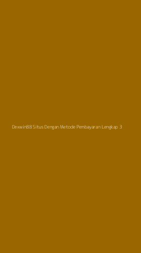 Tampilan Antarmuka Aplikasi Dexwin88 Situs Dengan Metode Pembayaran Lengkap - 3