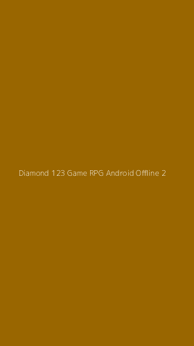 Tampilan Antarmuka Aplikasi Diamond 123 Game Rpg Android Offline - 2