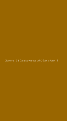 Tampilan Antarmuka Aplikasi Diamond138 Cara Download Apk Game Resmi - 3