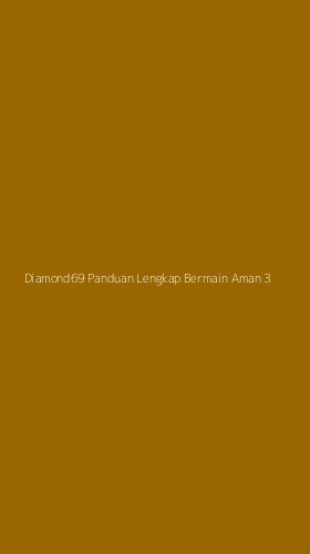 Tampilan Antarmuka Aplikasi Diamond69 Panduan Lengkap Bermain Aman - 3