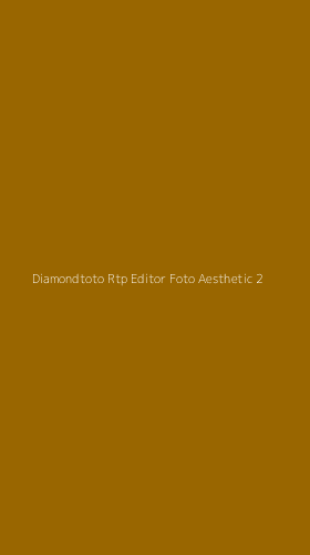 Tampilan Antarmuka Aplikasi Diamondtoto Rtp Editor Foto Aesthetic - 2