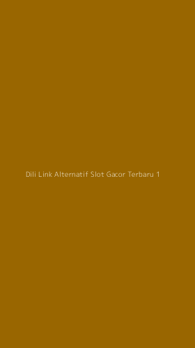 Tampilan Antarmuka Aplikasi Dili Link Alternatif Slot Gacor Terbaru - 1