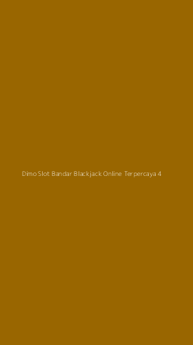 Tampilan Antarmuka Aplikasi Dimo Slot Bandar Blackjack Online Terpercaya - 4