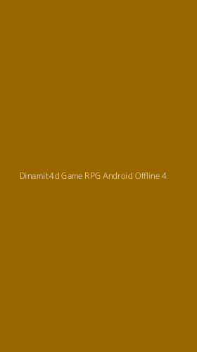 Tampilan Antarmuka Aplikasi Dinamit4d Game Rpg Android Offline - 4