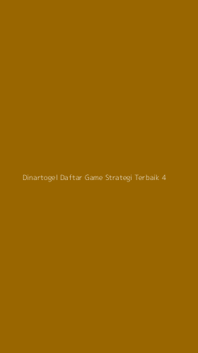 Tampilan Antarmuka Aplikasi Dinartogel Daftar Game Strategi Terbaik - 4