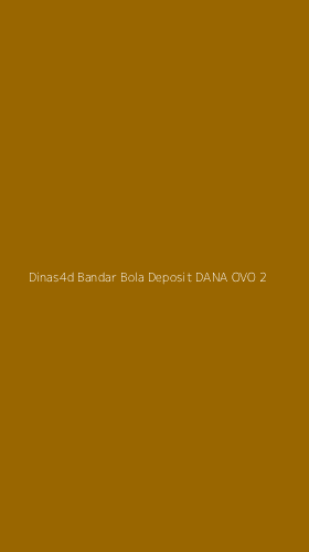 Tampilan Antarmuka Aplikasi Dinas4d Bandar Bola Deposit Dana Ovo - 2