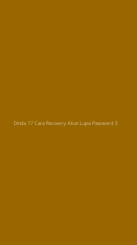 Tampilan Antarmuka Aplikasi Dinda 77 Cara Recovery Akun Lupa Password - 3