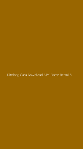 Tampilan Antarmuka Aplikasi Dindong Cara Download Apk Game Resmi - 3