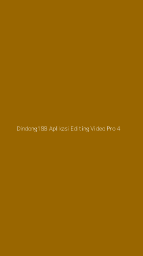 Tampilan Antarmuka Aplikasi Dindong188 Aplikasi Editing Video Pro - 4