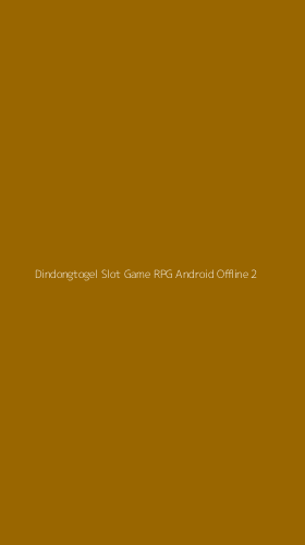Tampilan Antarmuka Aplikasi Dindongtogel Slot Game Rpg Android Offline - 2
