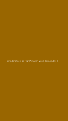 Tampilan Antarmuka Aplikasi Dingdongtogel Daftar Pemutar Musik Terpopuler - 1