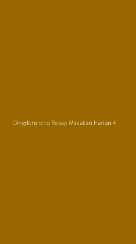 Tampilan Antarmuka Aplikasi Dingdongtoto Resep Masakan Harian - 4
