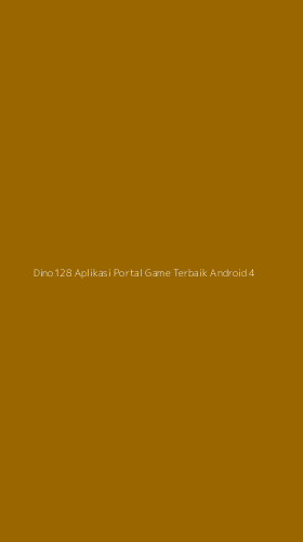 Tampilan Antarmuka Aplikasi Dino128 Aplikasi Portal Game Terbaik Android - 4