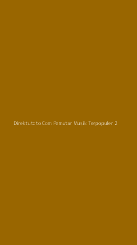 Tampilan Antarmuka Aplikasi Direktutoto Com Pemutar Musik Terpopuler - 2