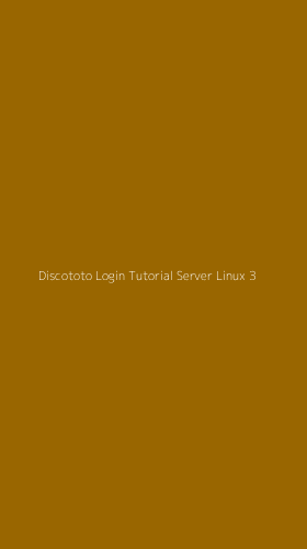 Tampilan Antarmuka Aplikasi Discototo Login Tutorial Server Linux - 3