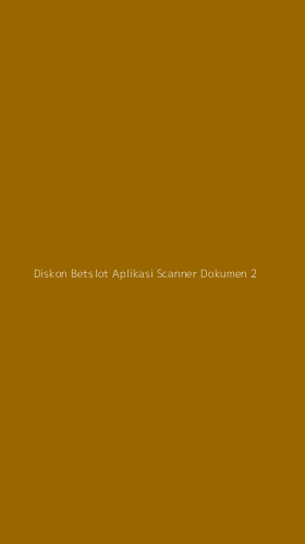 Tampilan Antarmuka Aplikasi Diskon Betslot Aplikasi Scanner Dokumen - 2