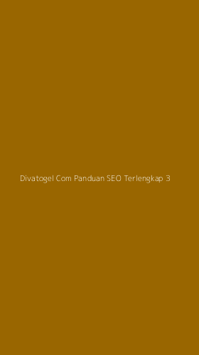 Tampilan Antarmuka Aplikasi Divatogel Com Panduan Seo Terlengkap - 3