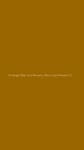 Tampilan Antarmuka Aplikasi Divatogel Wap Cara Recovery Akun Lupa Password - 2